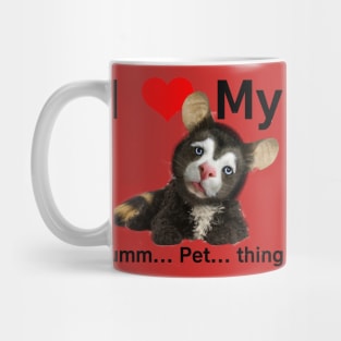 I love my pet thing Mug